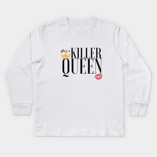 She's a killer queen Kids Long Sleeve T-Shirt